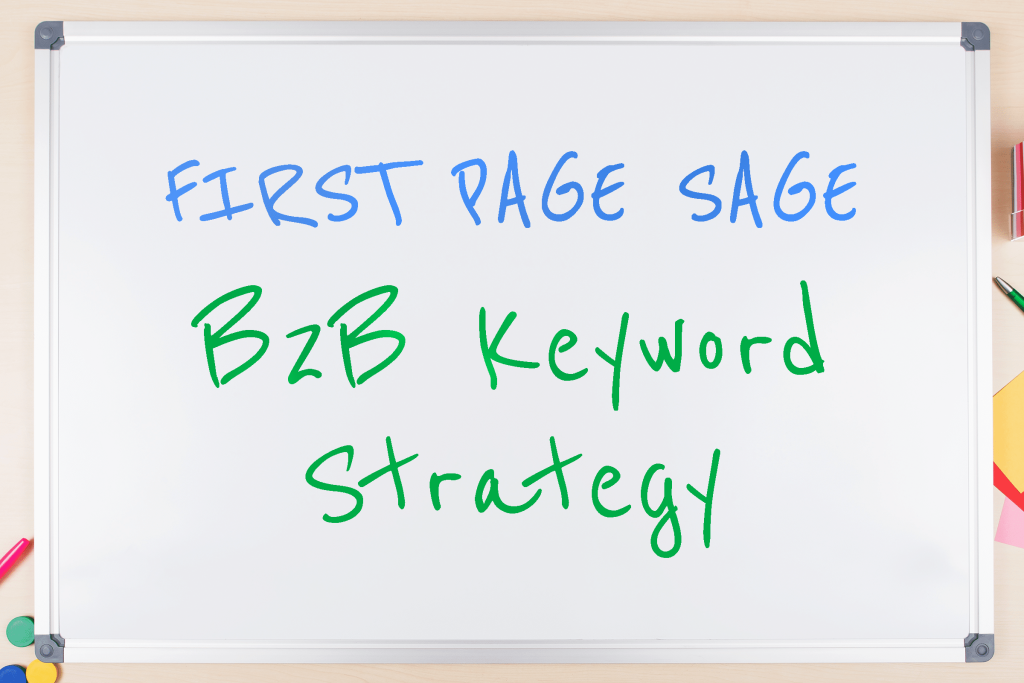 white board with First Page Sage B2B Keyword Strategy written on it